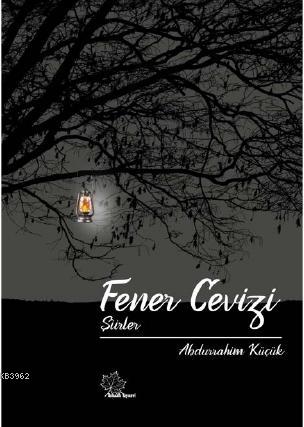 Fener Cevizi ‘'Şiirler'' | Abdurrahim Küçük | Asmaaltı Yayınevi