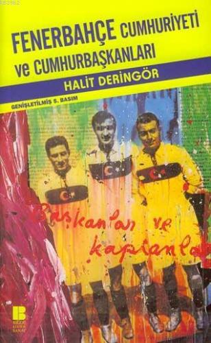 Fenerbahçe Cumhuriyeti ve Cumhurbaşkanları | Halit Deringör | Bilge Kü