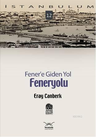 Fener'e Giden Yol| Feneryolu | Eray Canberk | Heyamola Yayınları