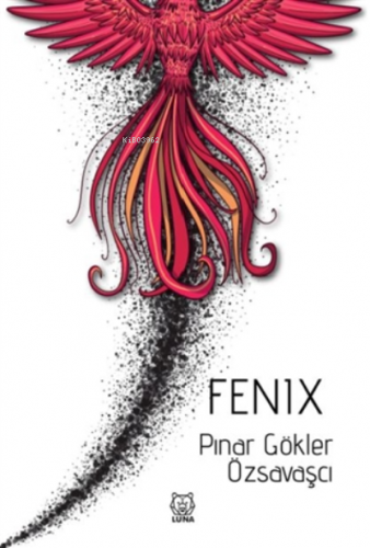 Fenix | Pınar Gökler Özsavaşcı | Luna Yayınları