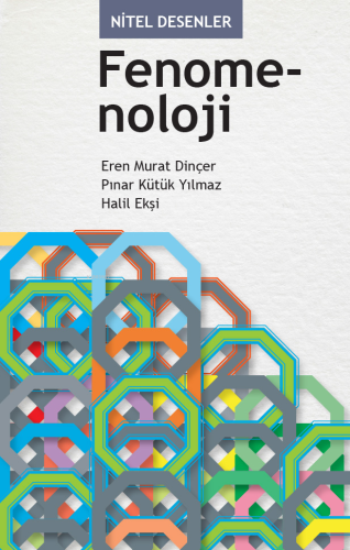 Fenomenoloji ;Nitel Desenler | Halil Ekşi | Edam (Eğitim Danışmanlığı 