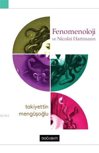 Fenomenoloji ve Nicolai Hartmann | Takiyettin Mengüşoğlu | Doğu Batı Y