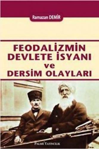 Feodalizmin Devlete İsyanı ve Dersim Olayları | Ramazan Demir | Palme 