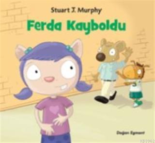 Ferda Kayboldu | Stuart J. Murphy | Doğan Çocuk