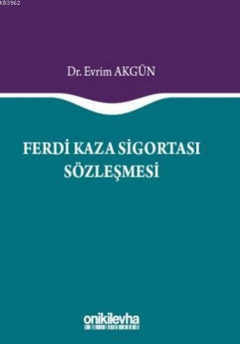 Ferdi Kaza Sigortası Sözleşmesi | Evrim Akgün | On İki Levha Yayıncılı