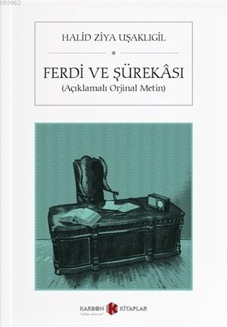 Ferdi ve Şürekası; Açıklamalı Orjinal Metin | Halid Ziya Uşaklıgil | K