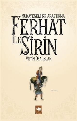 Ferhat ile Şirin - Mukayeseli Bir Araştırma | Metin Özarslan | Ötüken 