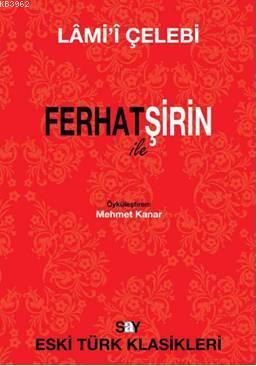 Ferhat ile Şirin | Lâmi`î Çelebi | Say Yayınları