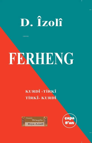 Ferheng Kurdî Tirkî, Tirkî Kurdî | D. İzoli | Özgürlük Yolu Vakfı Yayı