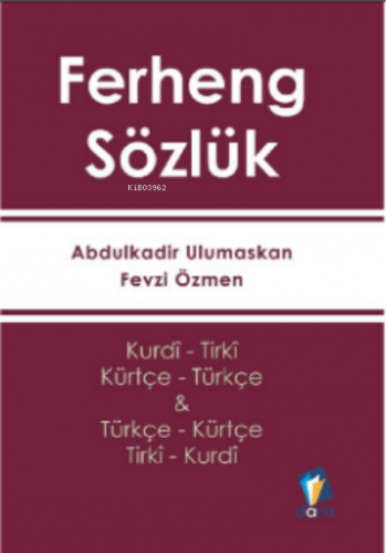 Ferheng - Kürtçe Sözlük; (Kurdî - Tirkî &Türkçe - Kürtçe) | Abdulkadir