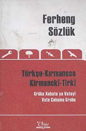 Ferheng/Sözlük Türkçe – Kırmancca/ Kirmanckî –Tirkî (Küçük Boy Sözlük)