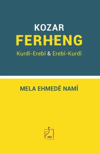 Ferhenga Kurdî-Erebî & Erebî-Kurdî Kozar | Mele Ehmedê Nami | Zîz Yayı