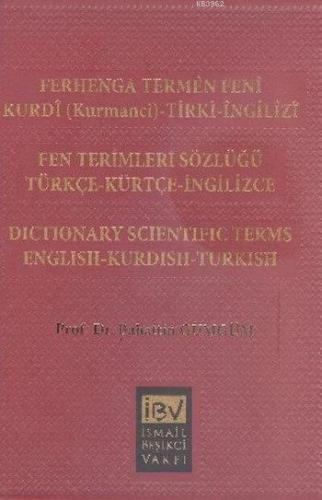 Ferhenga Termên Fenî / Kurdî(Kurmancî) Tirkî Îngîlîzî; Fen Terimleri S