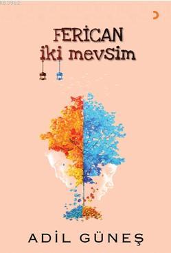 Ferican İki Mevsim | Adil Güneş | Cinius Yayınları