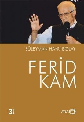 Ferid Kam | Süleyman Hayri Bolay | Atlas Kitap