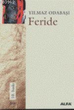 Feride | Yılmaz Odabaşı | Alfa Basım Yayım Dağıtım