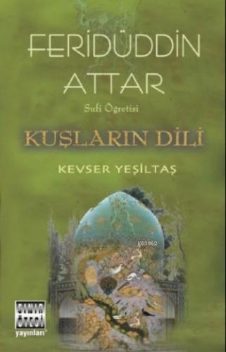 Feridüddin Attar; Sufi Öğretisi | Kevser Yeşiltaş | Sınır Ötesi Yayınl