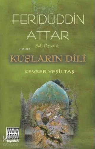 Feridüddin Attar; Sufi Öğretisi | Kevser Yeşiltaş | Sınır Ötesi Yayınl