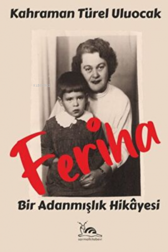 Feriha | Kahraman Türel Uluocak | Sarmal Kitabevi