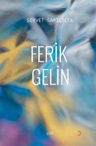 Ferik Gelin | Servet Sarıçiçek | Cinius Yayınları