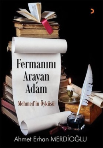 Fermanın Arayan Adam ;Mehmed’in Öyküsü | Ahmet Erhan Merdioğlu | Ciniu