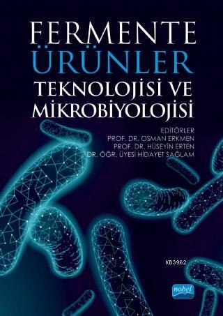 Fermente Ürünler Teknolojisi ve Mikrobiyolojisi | Kolektif | Nobel Aka