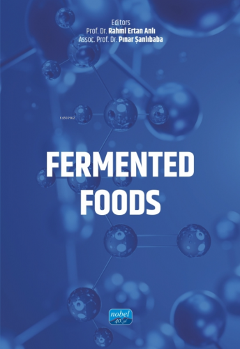 Fermented Foods | Rahmi Ertan Anlı | Nobel Akademik Yayıncılık