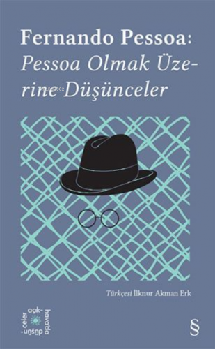 Fernando Pessoa: Pessoa Olmak Üzerine Düşünceler | Fernando Pessoa | E