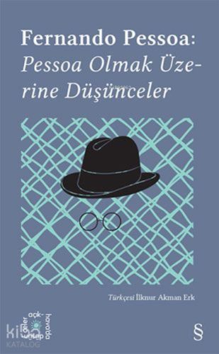 Fernando Pessoa: Pessoa Olmak Üzerine Düşünceler | Fernando Pessoa | E