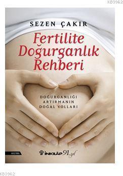 Fertilite Doğurganlik Rehberi | Sezen Çakır | İnkılâp Kitabevi