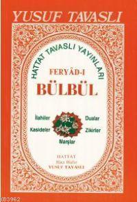 Feryad-ı Bülbül Ilahiler ve Kasideler (E11) | Yusuf Tavaslı | Tavaslı 