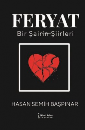 Feryat-Bir Şairin Şiirleri | Hasan Semih Başpınar | İkinci Adam Yayınl