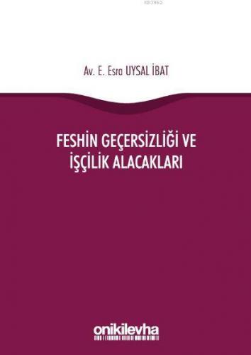 Feshin Geçersizliği ve İşçilik Alacakları | Emine Esra Uysal İbat | On