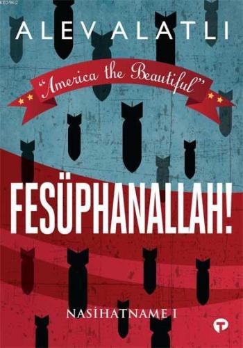 Fesüphanallah; Nasihatname 1 | Alev Alatlı | Turkuvaz Kitap