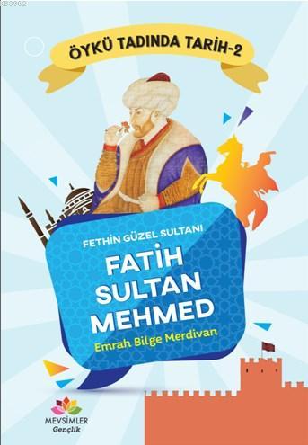 Fethin Güzel Sultanı Fatih Sultan Mehmet | Emrah Bilge Merdivan | Mevs