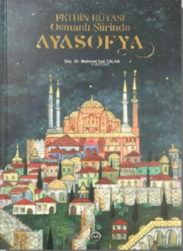 Fethin Rüyası Osmanlı Şiirinde Ayasofya | Mehmet Sait Çalka | Diyanet 