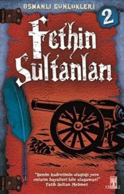 Fethin Sultanları; Osmanlı Günlükleri | Sevinç Kuşoğlu | İlk Genç Tima