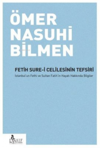 Fetih Sure-i Celilesinin Tefsiri | Ömer Nasuhi Bilmen | Risale Yayınla