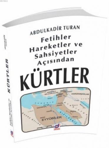 Fetihler, Hareketler ve Şahsiyetler Açısından Kürtler | Abdulkadir Tur