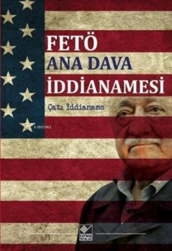 FETÖ Ana Dava İddianamesi Çatı İddianame | Muhammed Gömük | Kaynak Yay