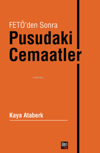 FETÖ'den Sonra Pusudaki Cemaatler | Kaya Ataberk | İleri Yayınları