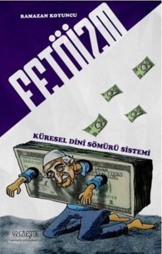 Fetoizm - Küresel Dini Sömürü Sistemi | Ramazan Koyuncu | Yüzleşme Yay