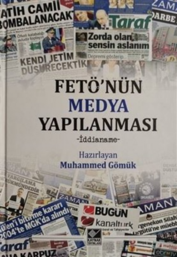 FETÖ'nün Medya Yapılanması İddianame | Muhammed Gömük | Kaynak Yayınla