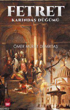 Fetret - Karındaş Düğümü | Ömer Murat Demirtaş | Türdav Basım Yayım Ti