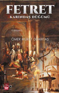 Fetret - Karındaş Düğümü | Ömer Murat Demirtaş | Türdav Basım Yayım Ti