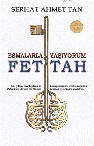 Fettah - Esmalarla Yaşıyorum | Serhat Ahmet Tan | Yediveren Yayınları