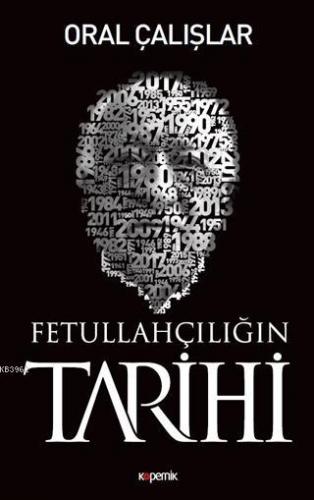 Fetullahçılığın Tarihi | Oral Çalışlar | Kopernik Kitap