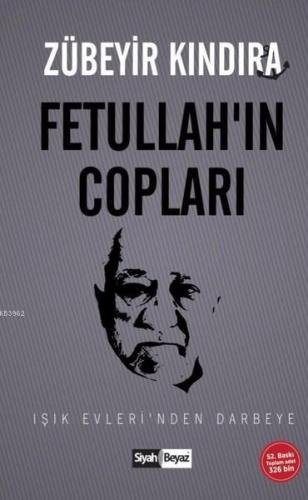 Fetullah'ın Copları; Işık Evleri'nden Darbeye | Zübeyir Kındıra | Siya