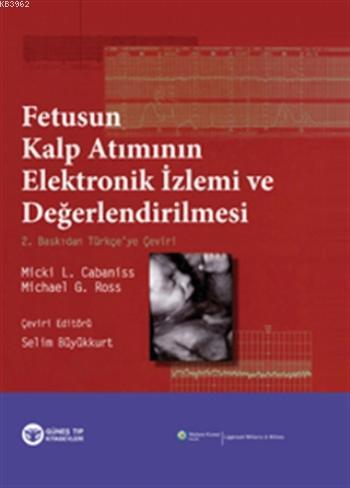 Fetusun Kalp Atımının Elektronik İzlemi ve Değerlendirilmesi | Micki L