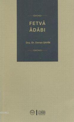 Fetva Adabı | Osman Şahin | Diyanet İşleri Başkanlığı